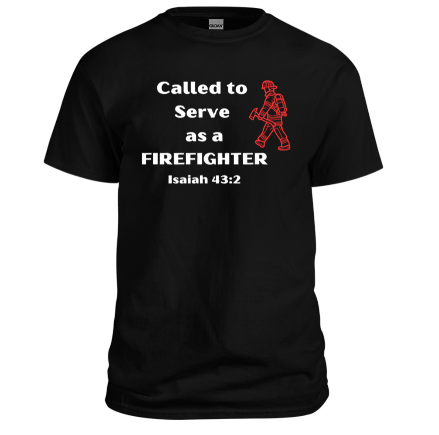 Called to Serve as a Firefighter Shirt
