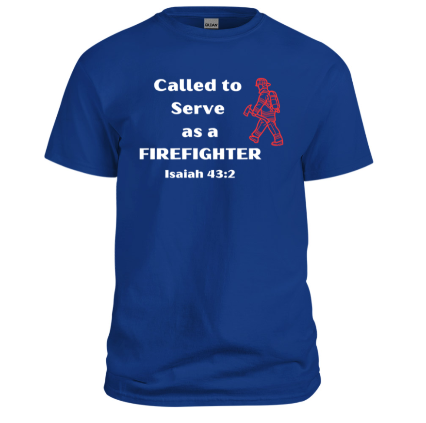 Called to Serve as a Firefighter Shirt