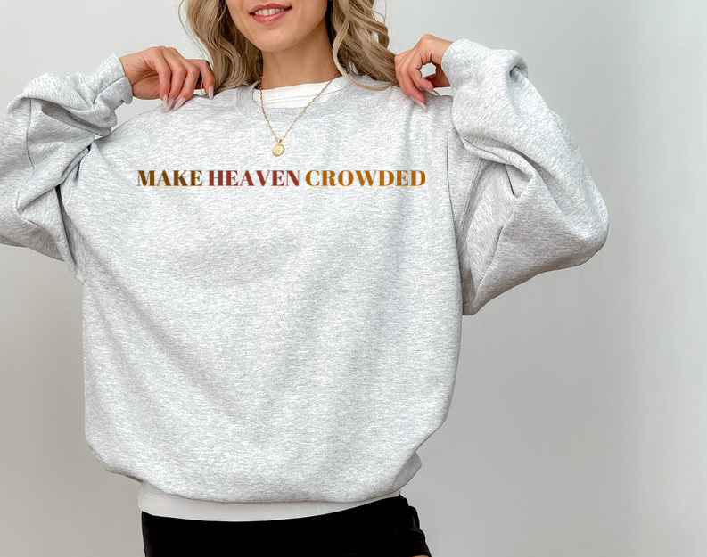 Make Heaven Crowded Crewneck Sweatshirt