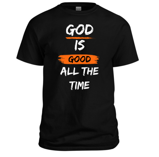 God is good all the time Christian Shirt