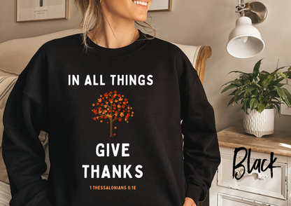 IN ALL THINGS GIVE THANKS CREWNECK SWEATSHIRT